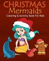 Christmas Mermaids Coloring & Activity Book For Kids