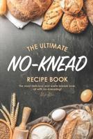 The Ultimate No-Knead Recipe Book