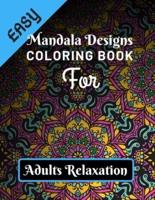 Easy Mandala Designs Coloring Book for Adults Relaxation
