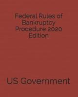 Federal Rules of Bankruptcy Procedure 2020 Edition