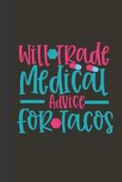 Will Trade Medical Advice for Tacos