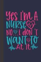 Yes I'm a Nurse No I Don't Want to at It
