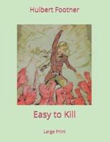 Easy to Kill