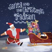 Santa and the Christmas Tradition: Children's Book About Christmas, Santa, Friendship, Teamwork - Picture book - Illustrated Bedtime Story Age 3-8