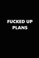 2020 Daily Planner Funny Humorous Fucked Up Plans 388 Pages