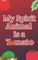 My Spirit Animal Is a Tomato