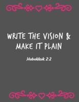 Write The Vision & Make It Plain - Habakkuk 2