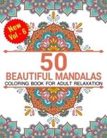 50 Beautiful Mandalas Coloring Book for Adult Relaxation ( New Vol - 6 )