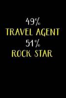 49% Travel Agent 51% Rock Star