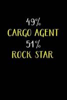 49% Cargo Agent 51% Rock Star