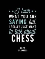 I Hear What You Are Saying I Really Just Want To Talk About Chess 2020 Planner
