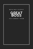 Behind Every Great Boss Is A Great Team