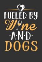 Fueled By Wine and Dogs Notebook, 6X9 Inch, 100 Page, Blank Lined, College Ruled Journal
