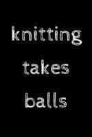 Knitting Takes Balls