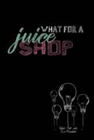 What for a Juice Shop