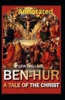 Ben-Hur A Tale of the Christ Annotated