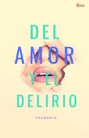 Del Amor Y El Delirio