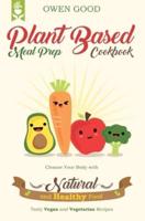 Plant Based Meal Prep Cookbook