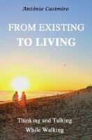 From Existing to Living