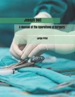 A Manual of the Operations of Surgery