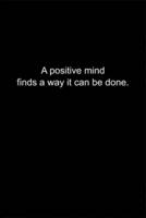 A Positive Mind Finds a Way It Can Be Done