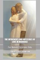 The Intricacies and Mysteries of Love in Marriage