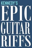 Kennedy's Epic Guitar Riffs