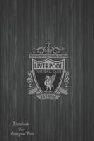 Liverpool Notebook Design Liverpool 35 For Liverpool Fans and Lovers