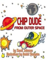Chip Dude From Outer Space