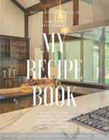 My Recipe Book - Blank Notebook To Write 120 Favorite Recipes In / Large 8.5 X 11 Inch - White Paper * Modern Design Cover