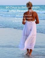 90 Days to Better Health, Inner Peace & Vitality