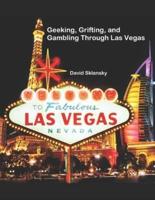Geeking, Grifting, and Gambling Through Las Vegas