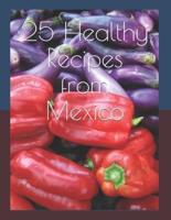 25 Healthy Recipes from Mexico