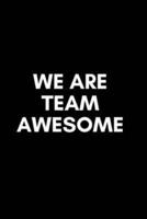 We Are Team Awesome