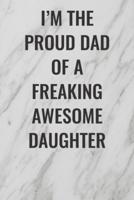 I'm The Proud Dad of a Freaking Awesome Daughter