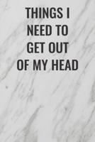 Things I Need to Get Out of My Head