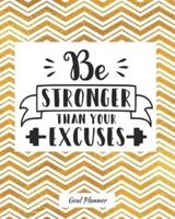 Be Stronger Than Your Excuses Goal Planner
