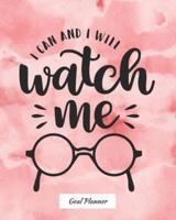 I Can And I Will Watch Me Goal Planner