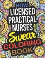 How Licensed Practical Nurses Swear Coloring Book: A LPN Coloring Book