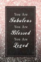 You Are Fabulous Blessed And Loved