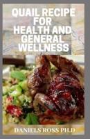 Quail Recipe for Health and General Wellness