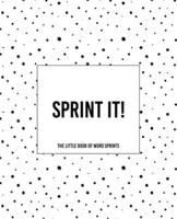 Sprint It! - The Little Book of Word Sprints