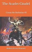 The Scarlet Citadel Conan the Barbarian #2