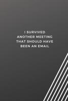 I Survived Another Meeting That Should Have Been An Email