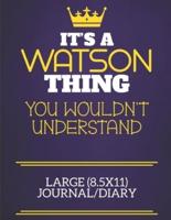 It's A Watson Thing You Wouldn't Understand Large (8.5X11) Journal/Diary