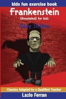 Frankenstein (Annotated) for Kids