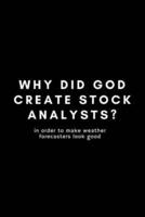 Why Did God Create Stock Analysts? In Order To Make Weather Forecasters Look Good