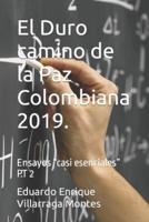 El Duro Camino De La Paz Colombiana 2019.