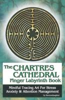 The Chartres Cathedral Finger Labyrinth Book