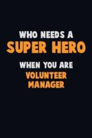 Who Need A SUPER HERO, When You Are Volunteer Manager